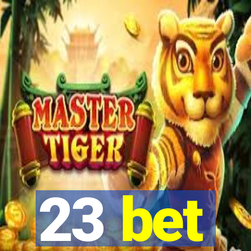 23 bet